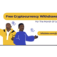 Free Cryptocurrency Withdrawal